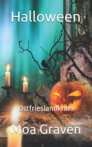 Halloween: Ostfrieslandkrimi (Kommissar Guntram Krimi-Reihe, Band 14) von Criminal-kick-Verlag